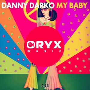 Danny Darko - My Baby [Oryx Music]