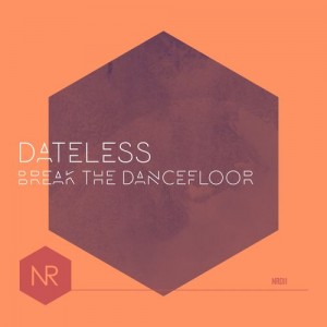 Dateless - Break The Dancefloor [Nite Records]