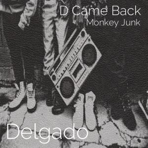 Delgado - D Came Back To Jack [Monkey Junk]