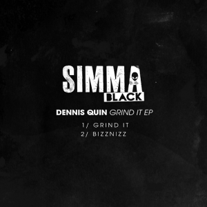 Dennis Quin - Grind It EP [Simma Black]