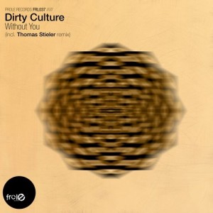 Dirty Culture - Without You [Frole Records]