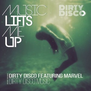 Dirty Disco feat.Marvel - Music Lifts Me Up [Dirty Disco Music]