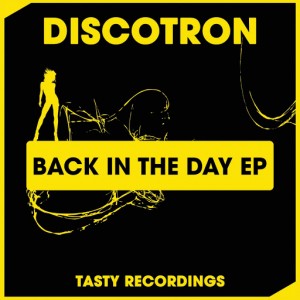 Discotron - Back In The Day EP [Tasty Recordings Digital]