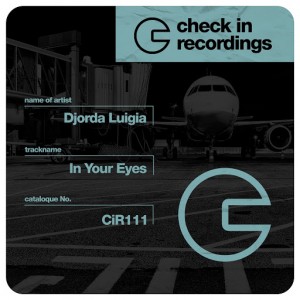 Djorda Luigia - In Your Eyes [Check In Recordings]