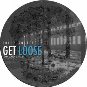 Dolly Rockers - Get Loose (Sam Dungate Remix) [Subterraneo Records]