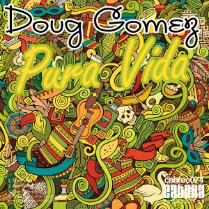 Doug Gomez - Pura Vida [Cabana]