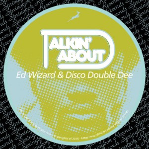 Ed Wizard & Disco Double Dee - Talkin About [Springbok Records]