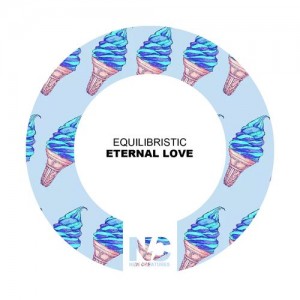 Equilibristic - Eternal Love [New Creatures]