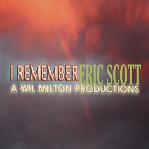 Eric Scott - I Remember-A Wil Milton Productions [Path Life Music]