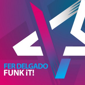 Fer Delgado - Funk It! [3Star Deluxe]