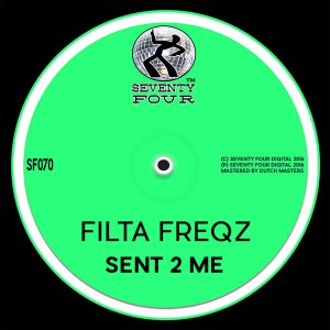 Filta Freqz - Sent 2 Me [Seventy Four]