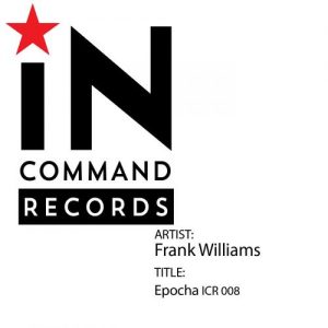 Frank Williams - Epocha (Santero Mix) [IN-COMMAND Records]