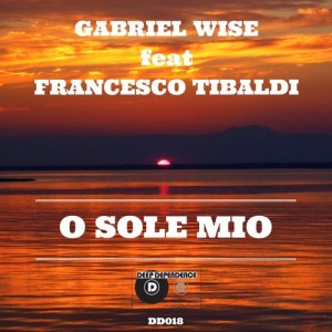 Gabriel Wise feat. Francesco Tibaldi - O sole mio [Deep Dependence]