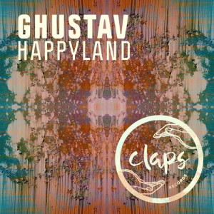 Ghustav - Happyland [Claps Records]