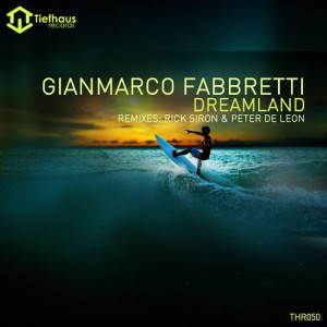 Gianmarco Fabbretti - Dreamland [Tiefhaus Records]