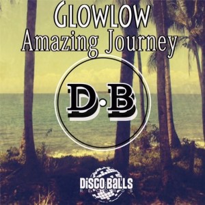 Glowlow - Amazing Journey [Disco Balls Records]