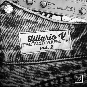 Hilario V - The Acid Wash EP Vol. 2 [Doin Work Records]