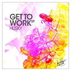 Husky - Get To Work EP [Bobbin Head Music]