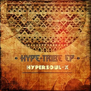 HyperSOUL-X - Hype-Tribe EP [Hyper Production (SA)]