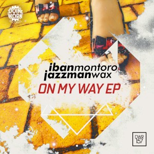Iban Montoro, Jazzman Wax - On My Way EP [Doin Work Records]