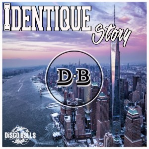 Identique - Story [Disco Balls Records]