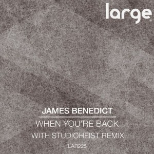 James Benedict - When You're Back [Large Music]