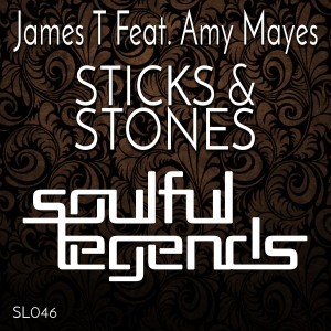 James T feat. Amy Mayes - Sticks & Stones [Soulful Legends]