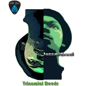 JazzmiQsoul - Trinomial Deeds [Blu Lace Music]