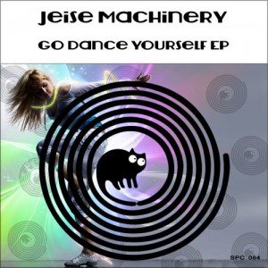 Jeise Machinery - Go Dance Yourself [SpinCat Records]