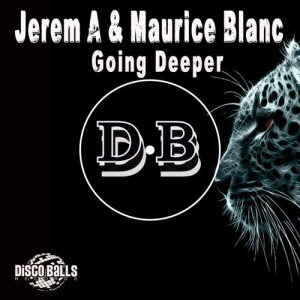 Jerem A & Maurice Blanc - Going Deeper [Disco Balls Records]