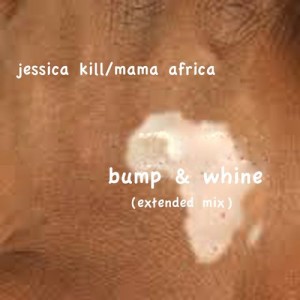 Jessica Kiil, Mama Africa - Bump & Whine (Extended Mix) [BakerWorld]