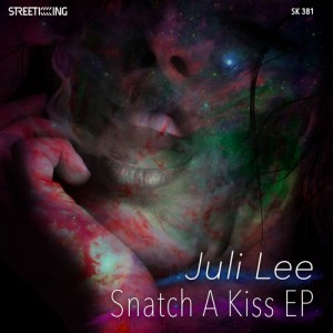 Juli Lee - Snatch a Kiss [Street King]