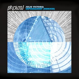Julio Victoria - Impermanent (Remixes) [Get Physical]