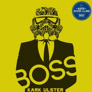Kark Ulster - Boss [Koto Music Land]