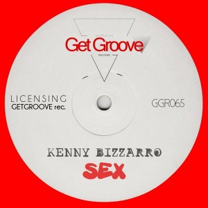 Kenny Bizzarro - Sex [Get Groove Record]