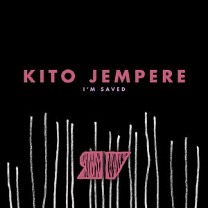 Kito Jempere - I'm Saved [Room with a view]