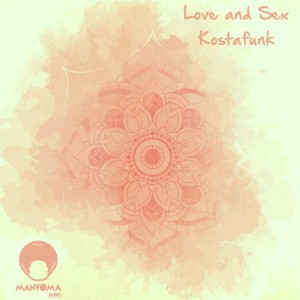 Kostafunk - Love And Sex [Manyoma Music]
