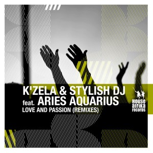 K'zela & Stylish DJ feat. Aries Aquarius - Love And Passion [House Afrika]