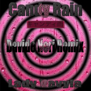 Lady Vevyla feat. Davide Neri - Candy Rain (feat. Davide Neri) [Davide Neri Remix] [Digi Records]
