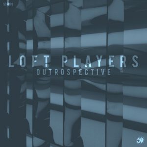 Loft Players - Outrospective [Superficially Deep]
