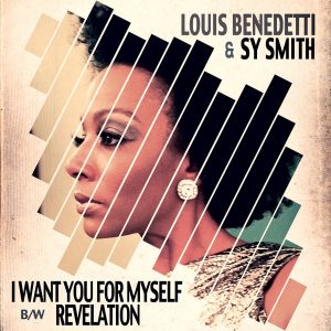 Louis Benedetti & Sy Smith - I Want You For Myself B-W Revelation [Soulshine]