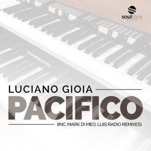 Luciano Gioia - Pacifico [Soulstice Music]