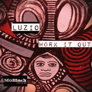 Luzio - Work It Out [MoBlack Records]