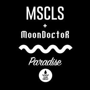 MSCLS, MoonDoctoR - Paradise [Club Sweat]