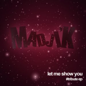 Madji'k - Let Me Show You (Tribute) - EP [Folistar]