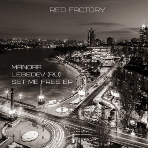 Manora, Lebedev (RU) - Set Me Free [RED FACTORY]