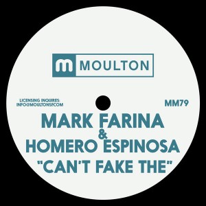 Mark Farina and Homero Espinosa - Can't Fake The [Moulton Music]