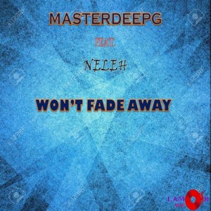 MasterDeepG Feat. Neleh - Won't Fade Away [Lamor Music]