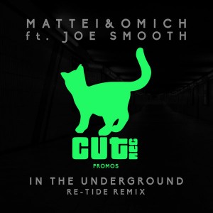 Mattei & Omich feat. Joe Smooth - In The Underground (Re-Tide Remix) [Cut Rec Promos]