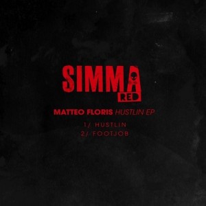Matteo Floris - Hustlin EP [Simma Red]
